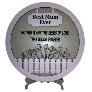 Best Mum Ever MDF Wood Round  Free  Standing